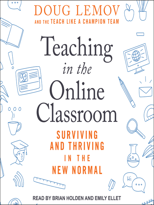 Title details for Teaching in the Online Classroom by Doug Lemov - Available